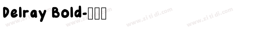 Delray Bold字体转换
